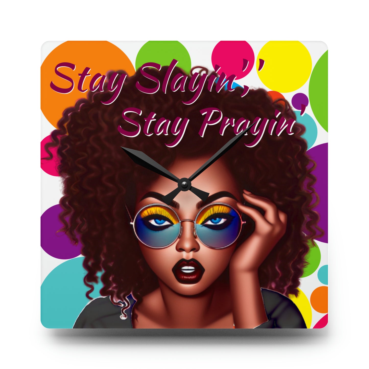 Stay Slayin', Stay Prayin" Acrylic Wall Clock