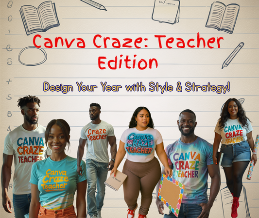 Canva Craze Teacher Edition Workshop