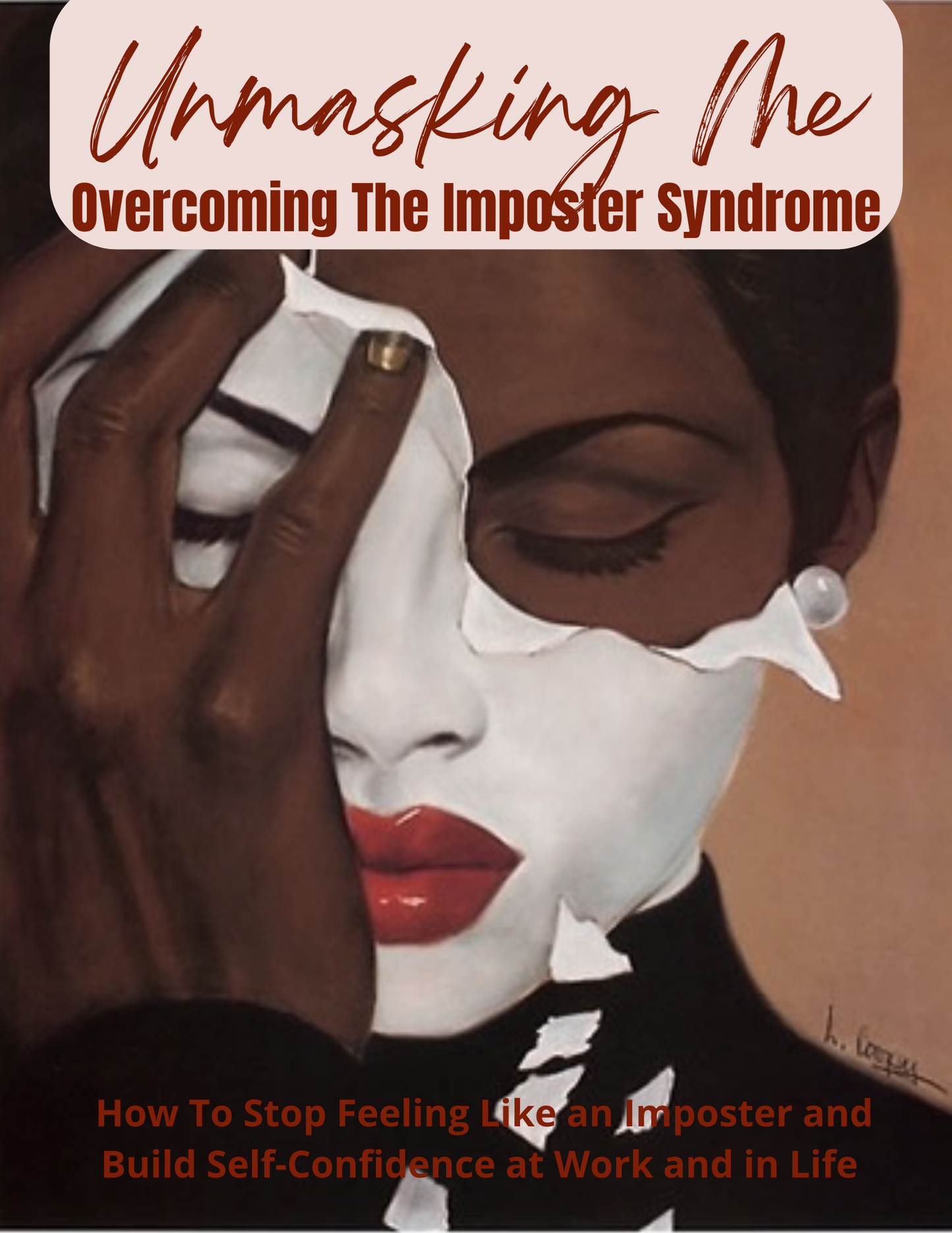 Unmasking Me: Overcoming the Imposter Syndrome eBook