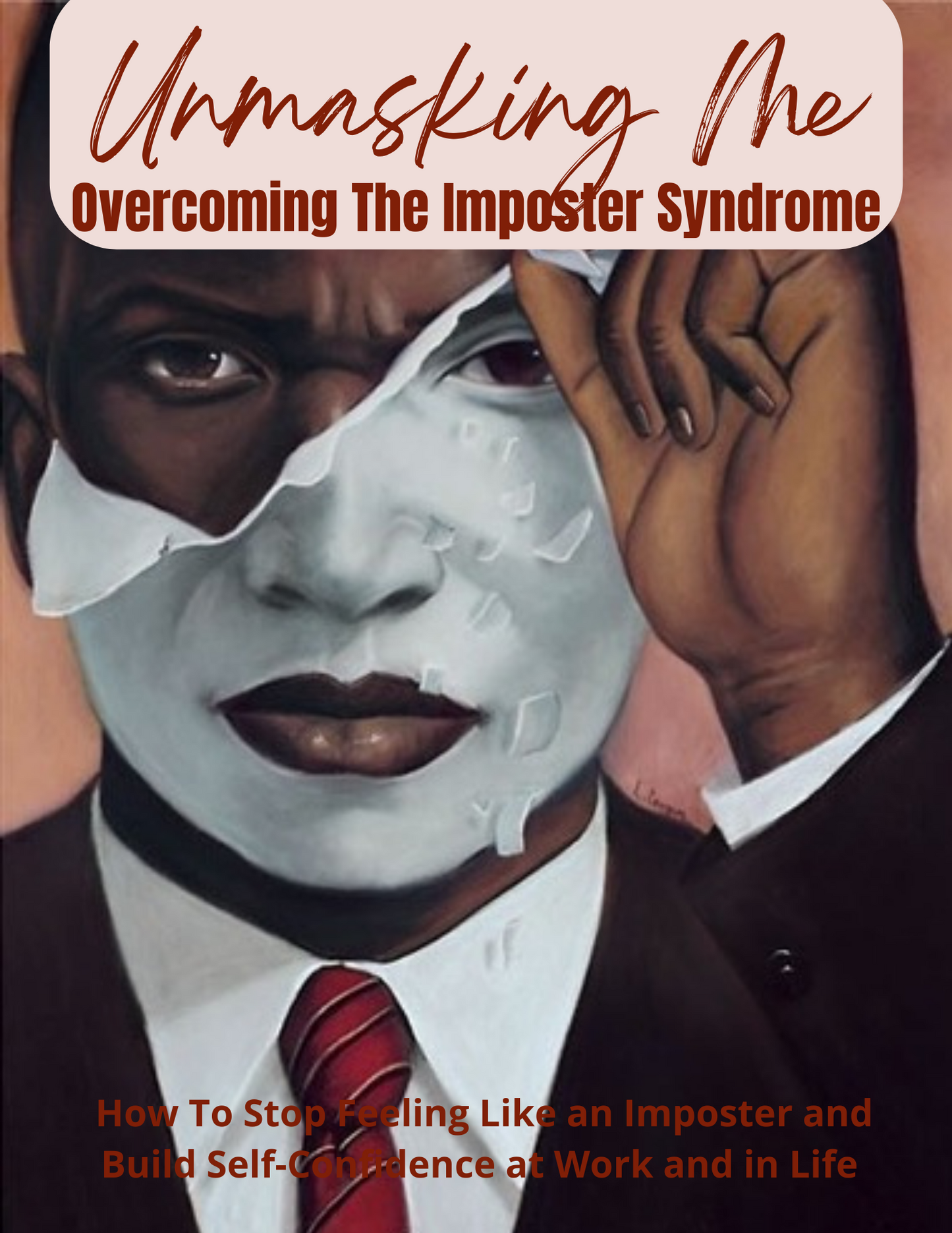 Unmasking Me: Overcoming The Imposter Syndrome eBook